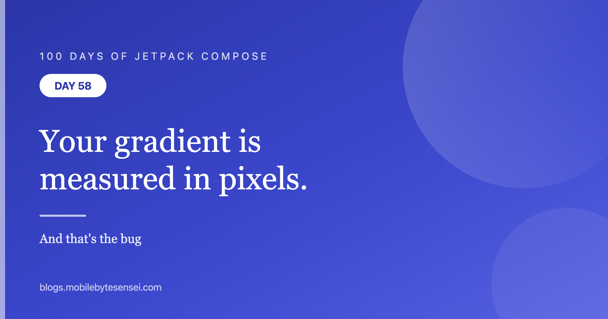 Day 58 — Your gradient is measured in pixels, and that's the bug