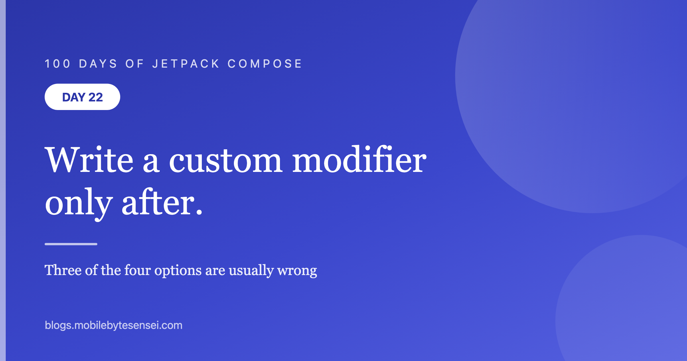 Day 22 — Write a custom modifier only after you've ruled out a functi