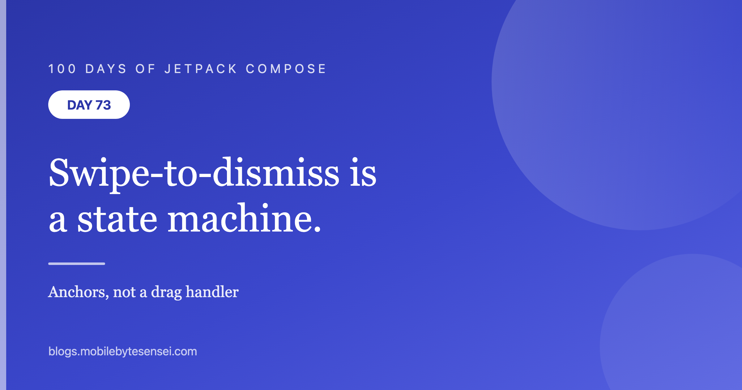 Day 73 — Swipe-to-dismiss is a state machine with anchors