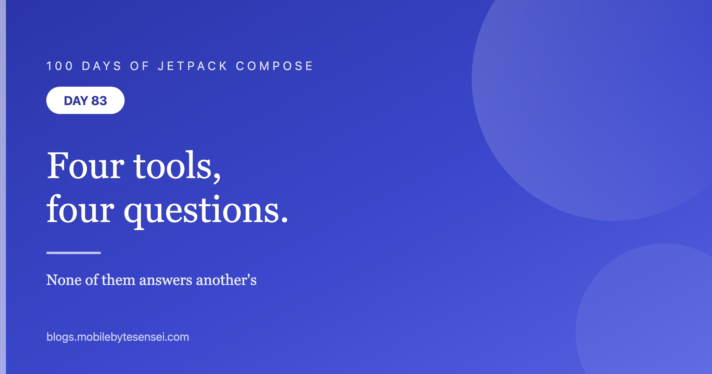 Day 83 — Four tools, four questions