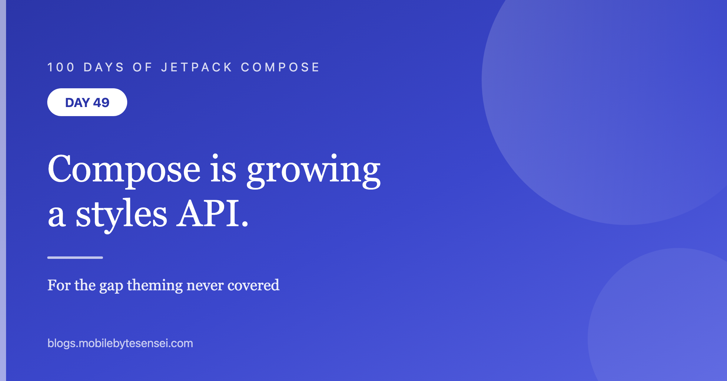 Day 49 — Compose is growing a styles API