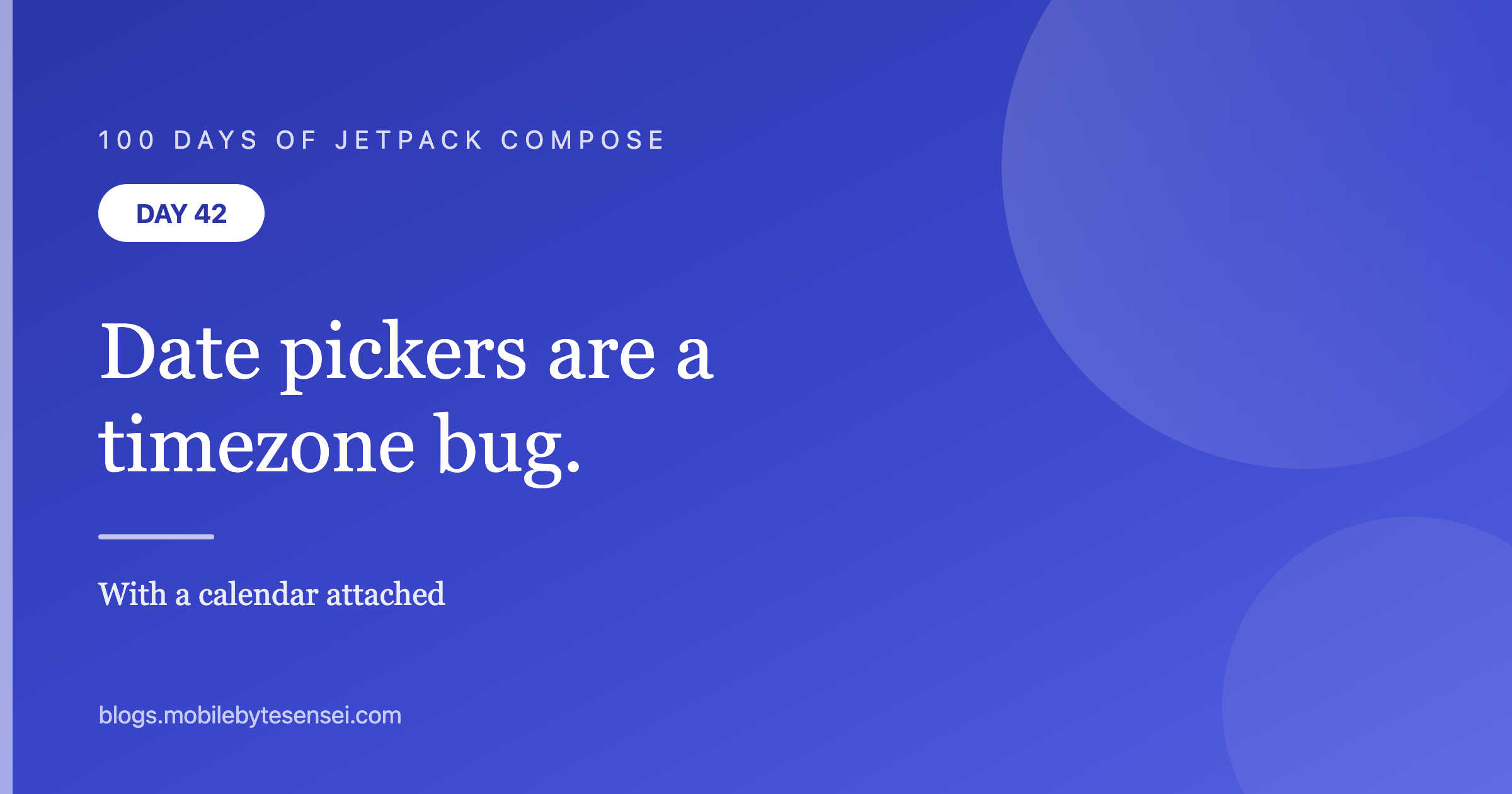 Day 42 — Date pickers are a timezone bug with a calendar attached