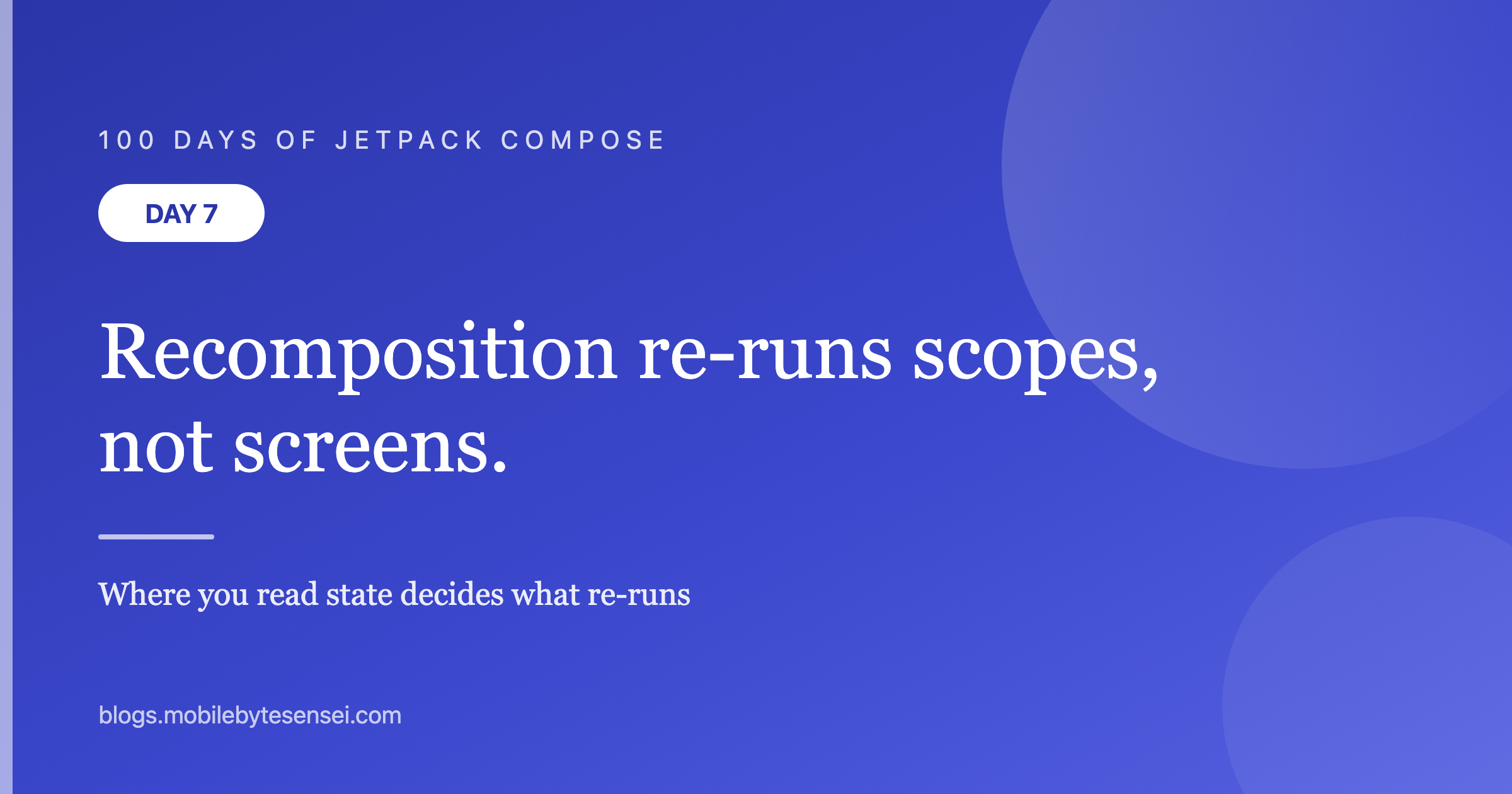 Day 7 — Recomposition re-runs scopes, not screens