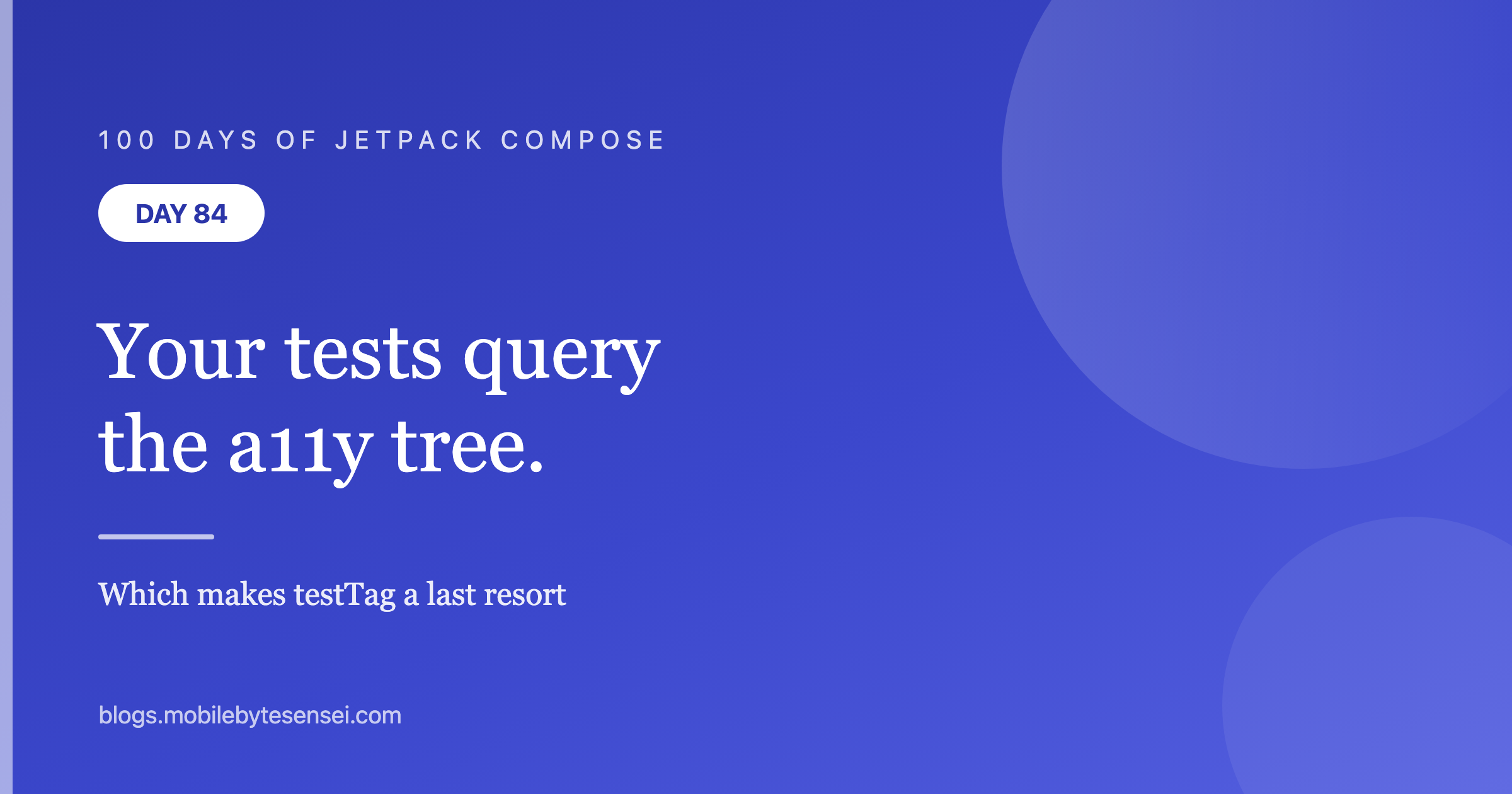 Day 84 — Your tests query the accessibility tree