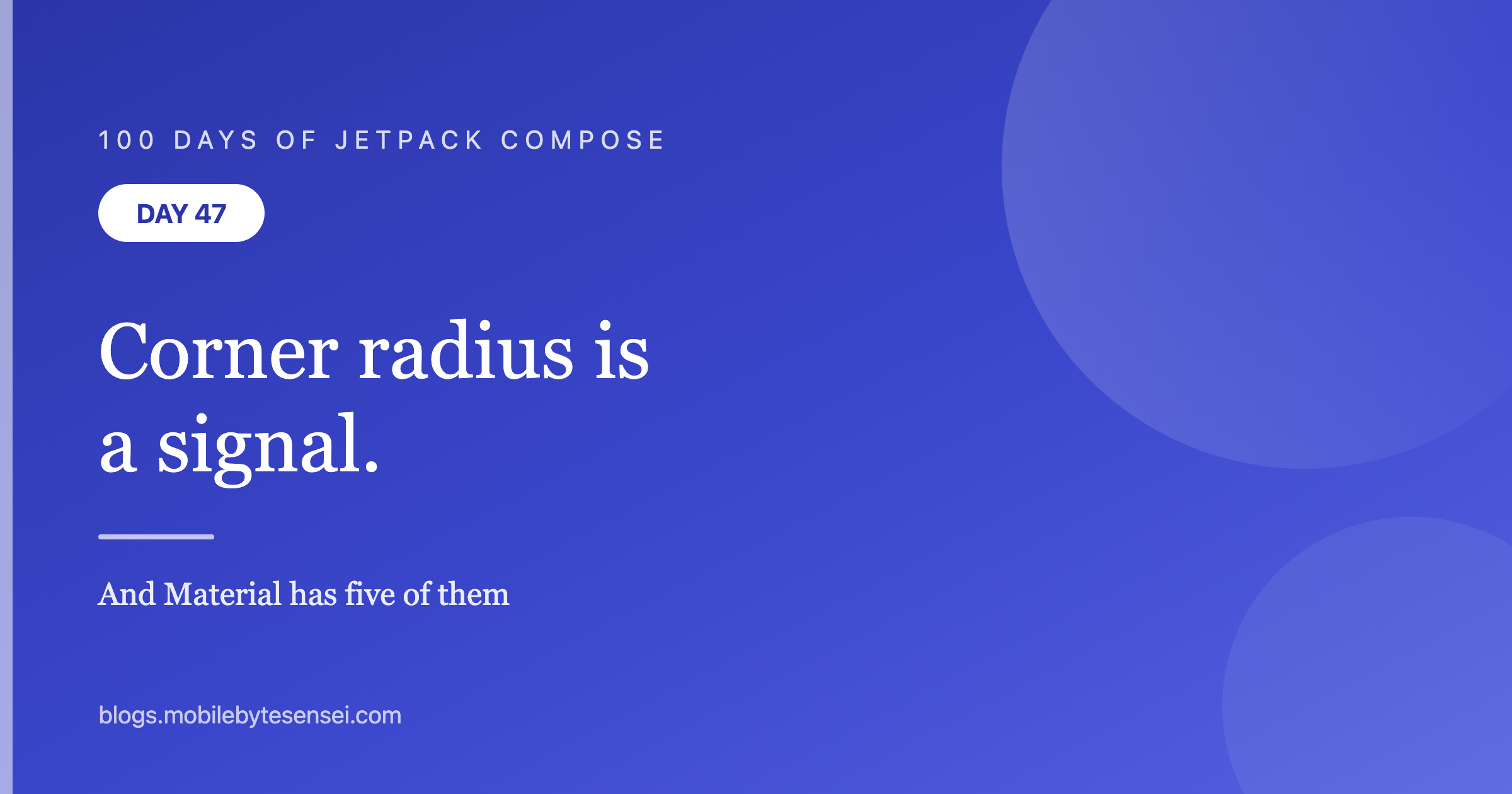 Day 47 — Corner radius is a signal, and Material has five of them