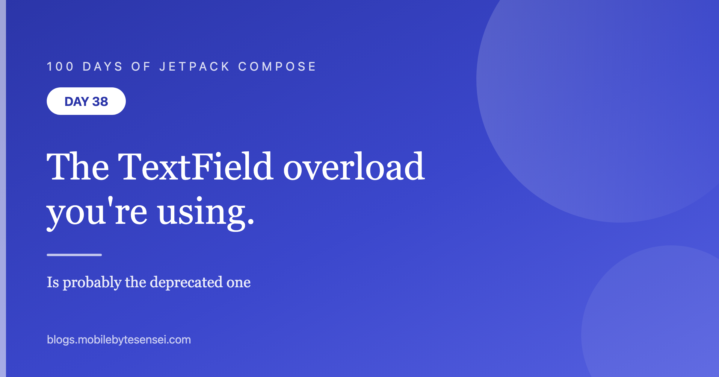 Day 38 — The TextField overload you're using is probably the deprecat
